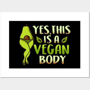 Yes This Is A Vegan Body I Funny Vegetarian Avocado  graphic Posters and Art